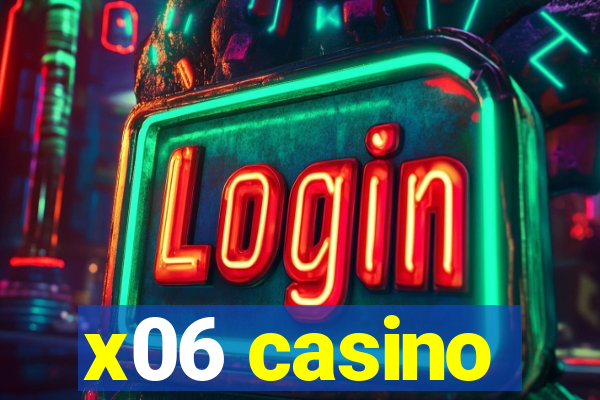 x06 casino